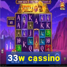 33w cassino